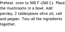 Preheat  oven to 500 F (260 C). Place the mushrooms in a bowl. Add parsley, 2 tablespoons olive oil, salt and pepper. Toss all the ingredients together.